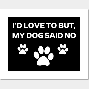 I'd Love To But My Dog Said No Dog Paw Shirt For Dog Lovers Dog Mom Dog Dad Posters and Art